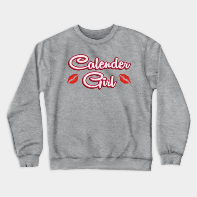 Calender Girl Crewneck Sweatshirt by Woah_Jonny